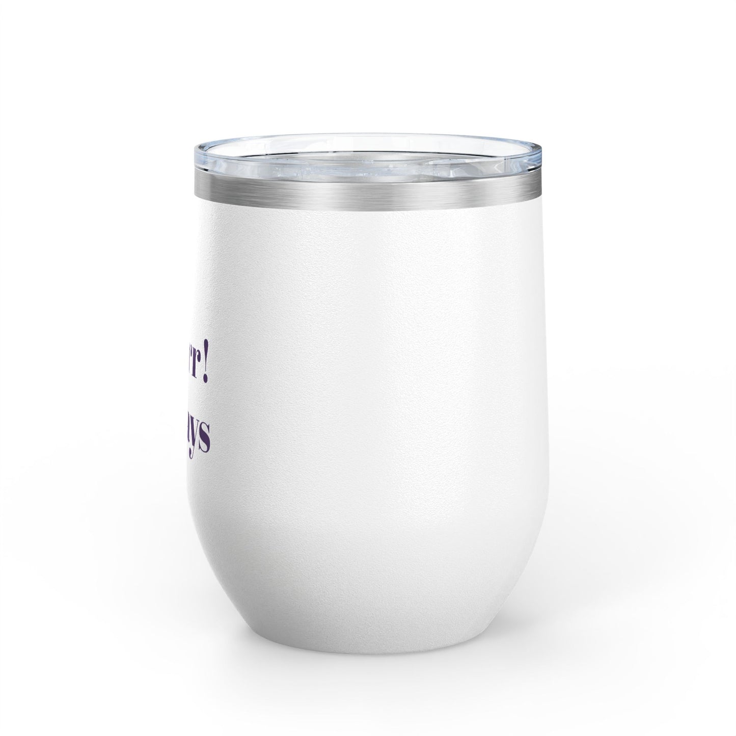Funny Wine Tumbler - "Grrr! Mondays" 12oz Insulated Cup for Wine Lovers